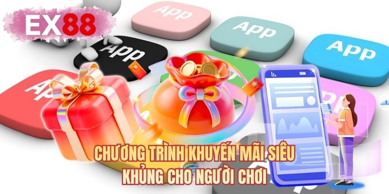 Chương trình khuyến mãi siêu khủng cho người chơi