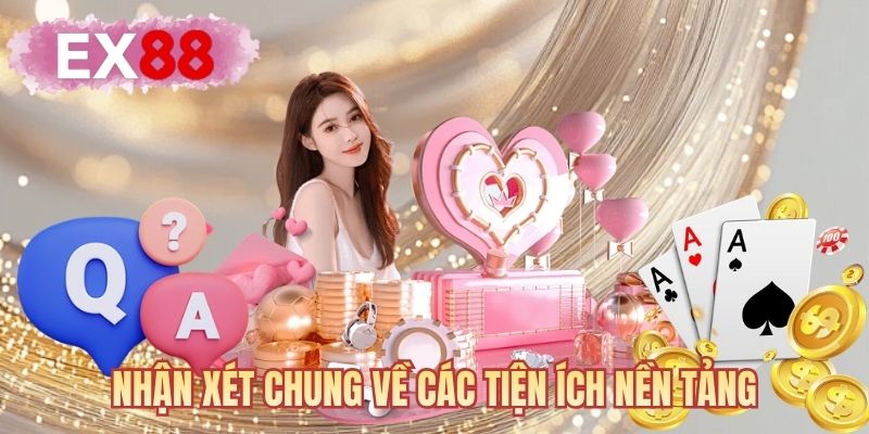 Nhận xét chung về các tiện ích nền tảng